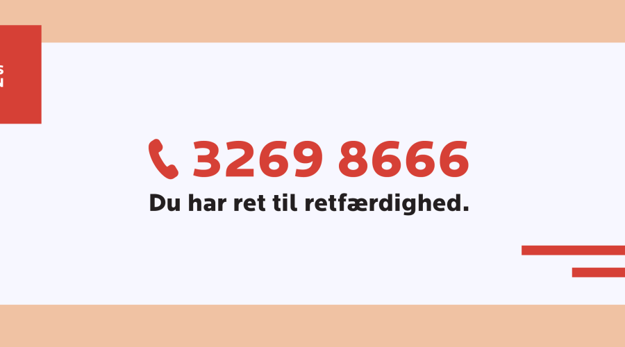 Banner med teksten: Du har ret til refærdighed. Ring 32698666