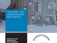 Forsiden på rapporten Tolkning i det grønlandske retsvæsen